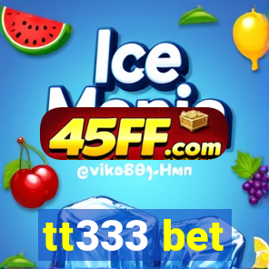 tt333 bet